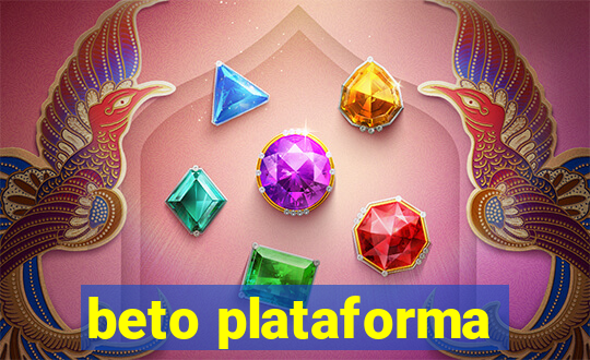 beto plataforma